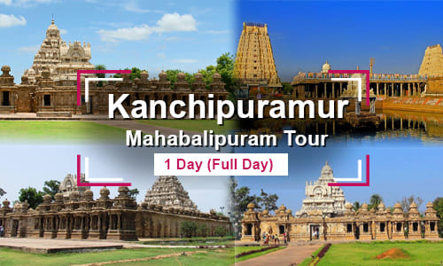 Kanchipuram Mahabalipuram Tour